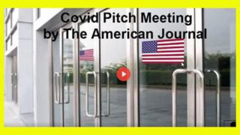 COVID PITCH MEETING BY THE AMERICAN JOURNAL..