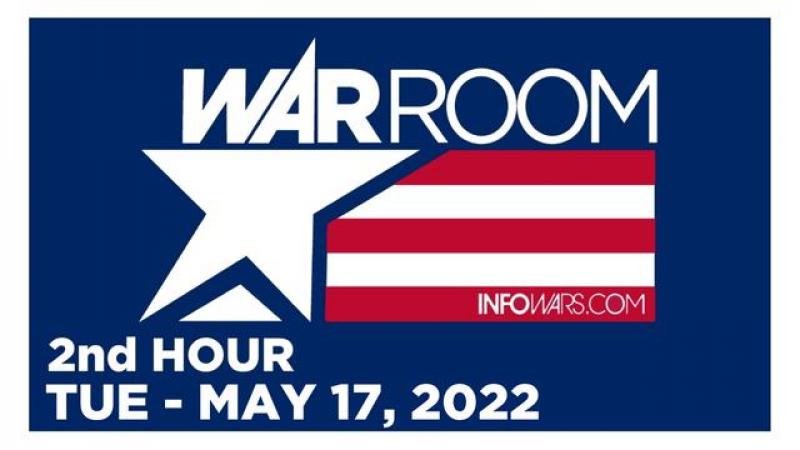 WAR ROOM [2 of 3] Tuesday 5/17/22 • TARA SHAVER, News, Reports & Analysis • Infowars