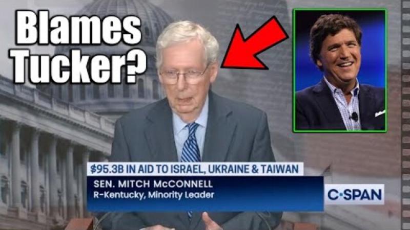 Why Did Mitch McConnell Blame Tucker Carlson For Ukraine Aid Delay? And Lindsey Graham EXPOSED!