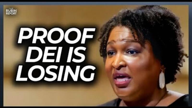 Stacey Abrams Desperate Scare Tactics Prove DEI Is Dying