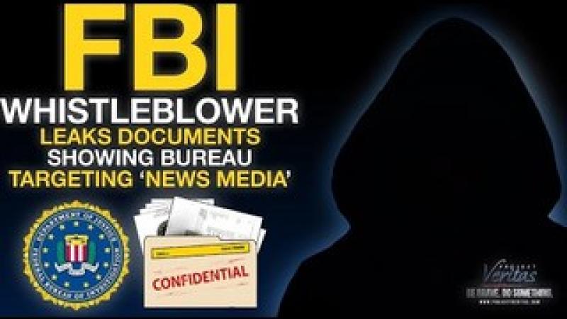 FBI Whistleblower LEAKS Doc Showing Bureau Targets “News Media” as "Sensitive Investigative Matter..