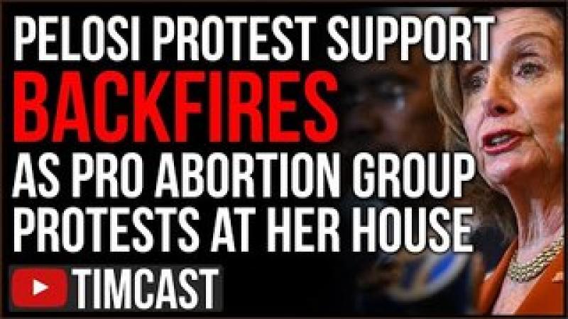 Pelosi Support Of Abortion Protests At SCOTUS Homes BACKFIRES, Protesters Descend On Pelosi's Hous..